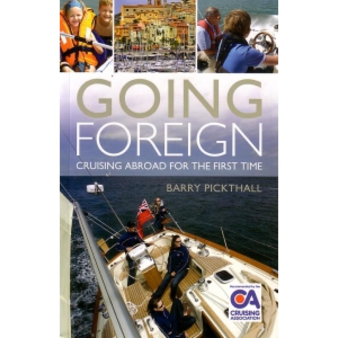 Going Foreign Barry Pickthall, Adlard Coles Nautical (2010) - 144 pages - Paperback