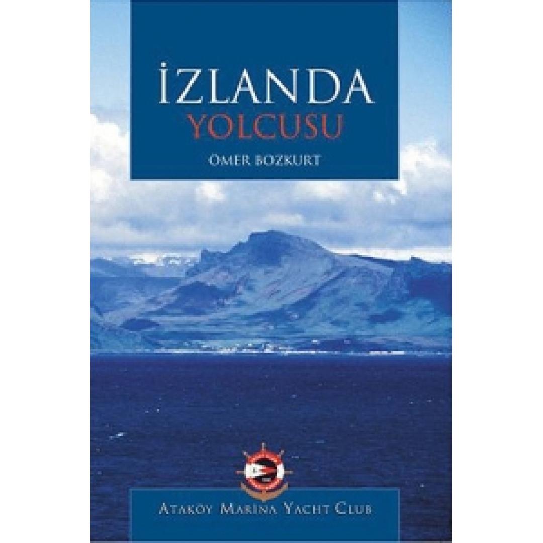İzlanda Yolcusu 120 sayfa, renkli resimli. Ömer Bozkurt, Ataköy Marina Yat Kulübü Yayınları No. 9, İstanbul 2007.